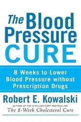 Book cover of The Blood Pressure Cure by Robert E. Kowalski