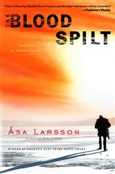 Book cover of The Blood Spilt by Asa Larsson