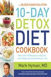 Book cover of The Blood Sugar Solution 10-Day Detox Diet Cookbook by Dr. Mark Hyman