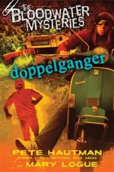 Book cover of The Bloodwater Mysteries: Doppelganger by Pete Hautman