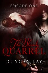 Book cover of The Bloody Quarrel: Episode 1 by Duncan Lay