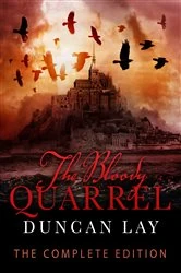 Book cover of The Bloody Quarrel: The Arbalester Trilogy 2 (Complete Edition) by Duncan Lay