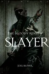 Book cover of The Bloody Reign of Slayer by Joel McIver