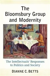 Book cover of The Bloomsbury Group and Modernity by Dianne C. Betts