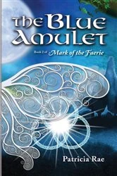 Book cover of The Blue Amulet by Patricia Rae