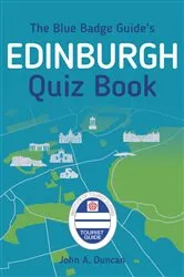 Book cover of The Blue Badge Guide's Edinburgh Quiz Book by John A. Duncan