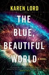 Book cover of The Blue, Beautiful World by Karen Lord