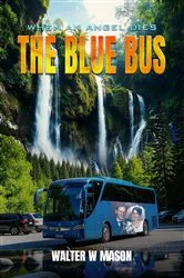 Book cover of THE BLUE BUS by Walter W Mason