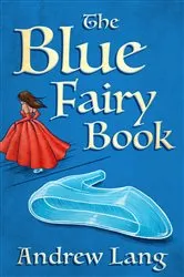 Book cover of The Blue Fairy Book by Andrew Lang
