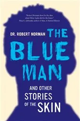 Book cover of The Blue Man and Other Stories of the Skin by Robert A. Norman