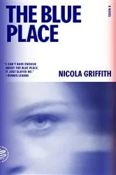Book cover of The Blue Place: A Novel (Aud Torvingen) by Nicola Griffith