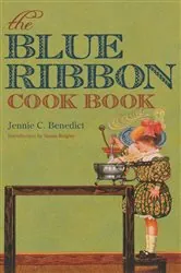 Book cover of The Blue Ribbon Cook Book by Jennie C. Benedict