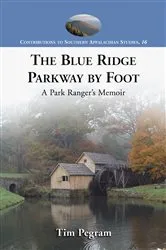 Book cover of The Blue Ridge Parkway by Foot by Tim Pegram