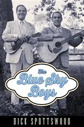 Book cover of The Blue Sky Boys by Dick Spottswood