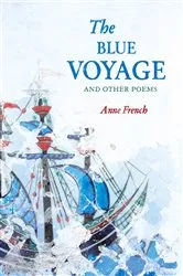Book cover of The Blue Voyage and Other Poems by Anne French