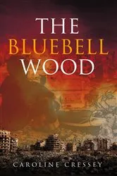 Book cover of The Bluebell Wood by Caroline Cressey