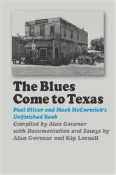 Book cover of The Blues Come to Texas by Alan B. Govenar
