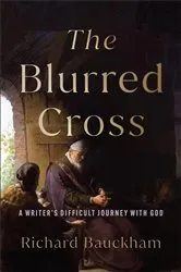 Book cover of The Blurred Cross by Richard Bauckham