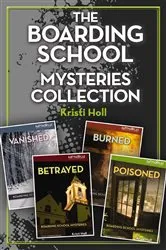 Book cover of The Boarding School Mysteries Collection by Kristi Holl