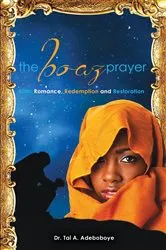 Book cover of The Boaz Prayer by Dr Tai A Adeboboye