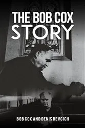 Book cover of The Bob Cox Story by Bob Cox