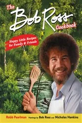 Book cover of The Bob Ross Cookbook by Robb Pearlman