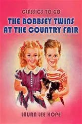 Book cover of The Bobbsey Twins At The Country Fair by Laura Lee Hope