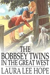 Book cover of The Bobbsey Twins in the Great West by Laura Lee Hope