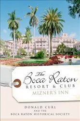 Book cover of The Boca Raton Resort & Club by Donald Curl