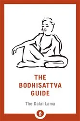 Book cover of The Bodhisattva Guide by H.H. the Dalai Lama