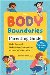 Book cover of The Body Boundaries Parenting Guide by Julie Bemerer