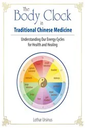 Book cover of The Body Clock in Traditional Chinese Medicine by Lothar Ursinus