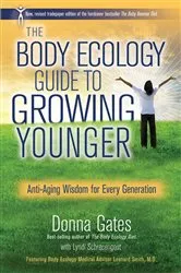 Book cover of The Body Ecology Guide to Growing Younger by Donna Gates