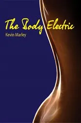 Book cover of The Body Electric by Kevin  Michael Marley