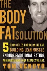 Book cover of The Body Fat Solution by Tom Venuto