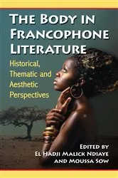 Book cover of The Body in Francophone Literature by El Hadji Malick Ndiaye