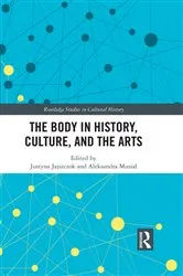 Book cover of The Body in History, Culture, and the Arts by Justyna Jajszczok