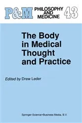 Book cover of The Body in Medical Thought and Practice by D. Leder