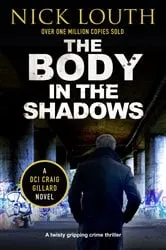 Book cover of The Body in the Shadows by Nick Louth