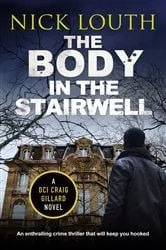 Book cover of The Body in the Stairwell by Nick Louth