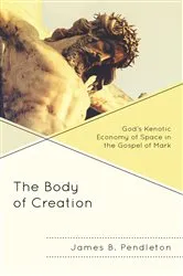 Book cover of The Body of Creation by James B. Pendleton