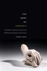 Book cover of The Body of Property by Chad Luck