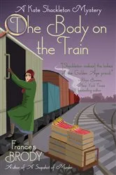 Book cover of The Body on the Train by Frances Brody