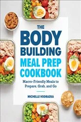 Book cover of The Bodybuilding Meal Prep Cookbook by Michelle Vodrazka