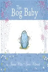 Book cover of The Bog Baby by Jeanne Willis
