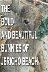 Book cover of The Bold and Beautiful Bunnies of Jericho Beach by Rowena Kong