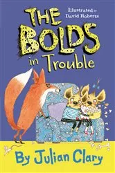 Book cover of The Bolds in Trouble by Julian Clary