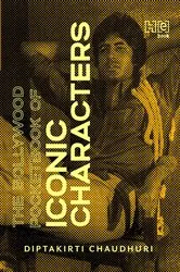 Book cover of The Bollywood Pocketbook of Iconic Characters by Diptakirti Chaudhuri