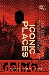 Book cover of The Bollywood Pocketbook of Iconic Places by Diptakirti Chaudhuri