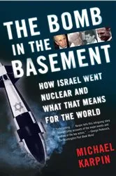 Book cover of The Bomb in the Basement by Michael Karpin
